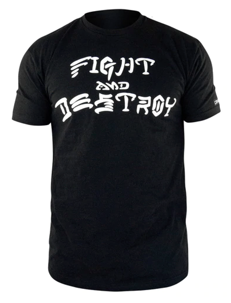 FIGHT AND DESTROY T-SHIRT.